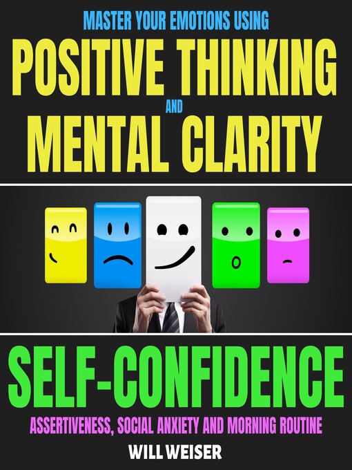 Cover image for Master Your Emotions Using Positive Thinking and Mental Clarity